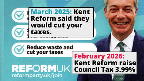 March 2025 Kent Reform leaflet promising to cut your taxes. In February 2026 they increased Kent Council Tax by 3.99%